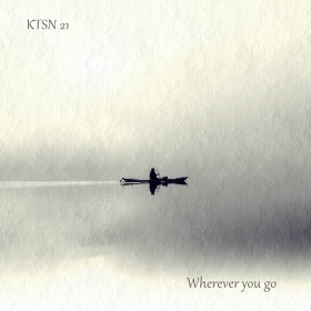 KTSN 21 - WHEREVER YOU GO